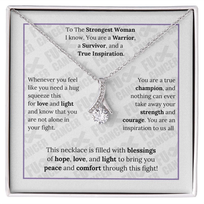 To The Strongest Woman I Know... F*ck Cancer - Alluring Beauty Necklace